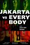 Nonton Film Jakarta VS Everybody (2022) Nonton Film Jakarta VS Everybody (2022)