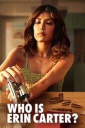 Nonton Film Who Is Erin Carter? (2023) Nonton Film Who Is Erin Carter? (2023)