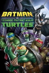 Nonton Film Batman vs Teenage Mutant Ninja Turtles (2019)